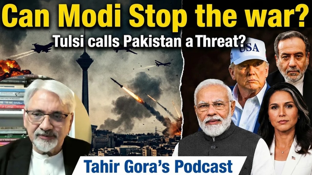 Can Modi Stop the war? - Tulsi calls Pakistan a Threat? Tahir Gora's Podcast