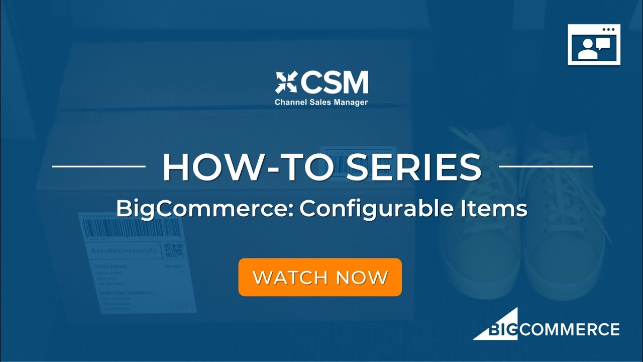 CSM for BigCommerce | Configurable Items