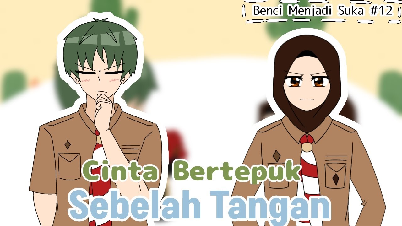 [Drama Sekolah] Cinta bertepuk sebelah tangan 🥀 || Benci Menjadi Suka part 12