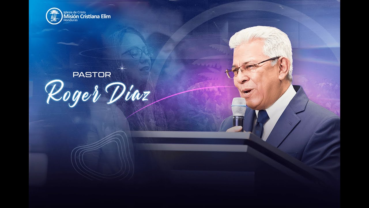 Predica Pastor Roger Diaz - Elim Honduras - 25-01-2026
