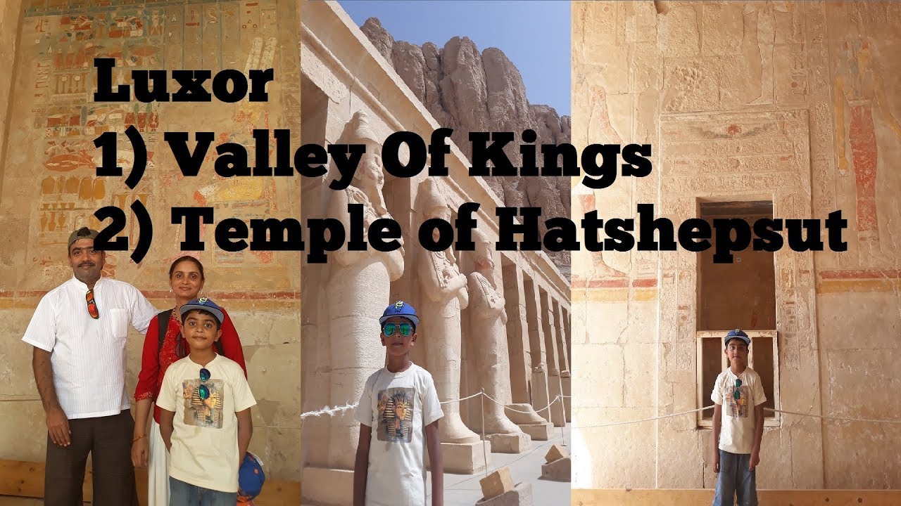 Luxor 2018 Valley of the Kings And Temple of Hatshepsut