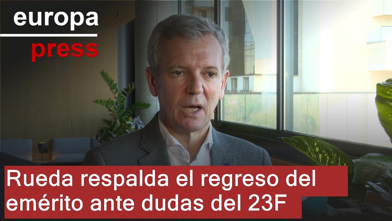 Rueda apoya el regreso del emérito si generaba dudas su papel en el 23F