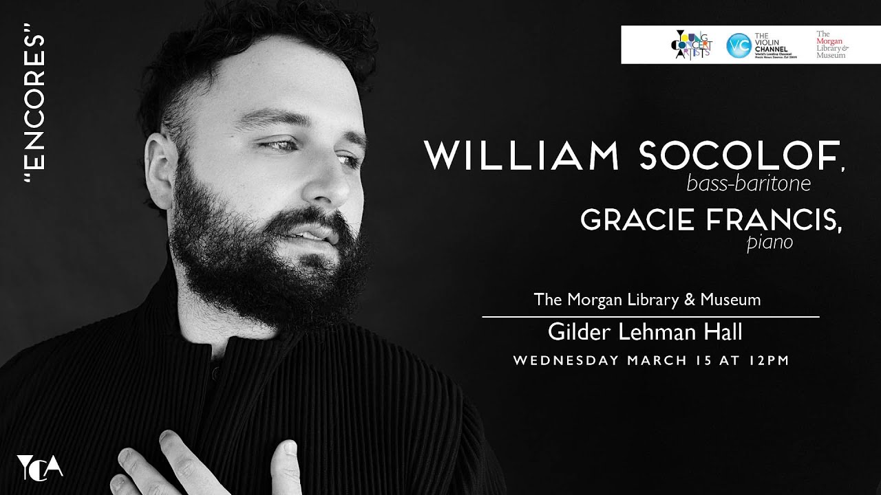 Bass-baritone, William Socolof & pianist, Gracie Francis live from The Morgan Library &  Museum
