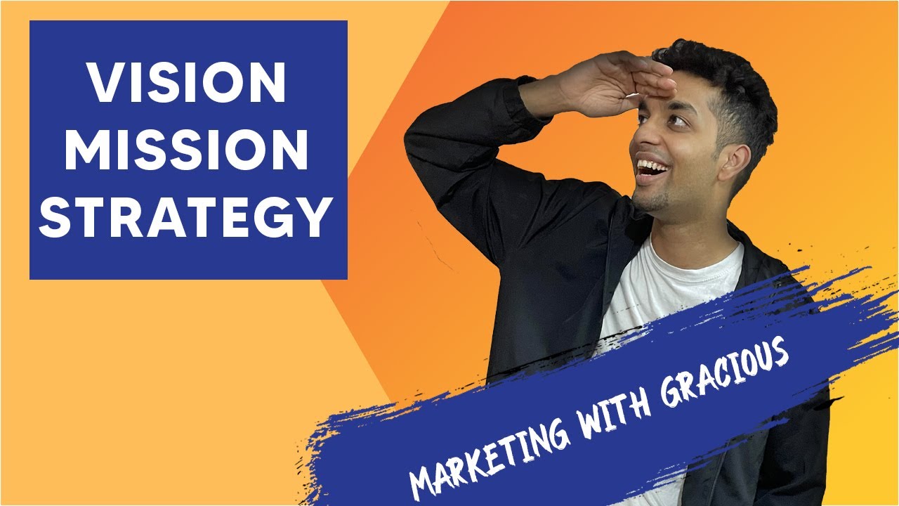 Vision, Mission, And Strategy Explained | Marketing With Gracious