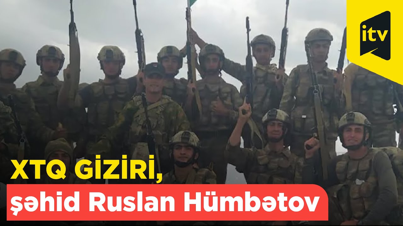 Aprel döyüşlərindən Vətən müharibəsinədək uzanan döyüş yolu: XTQ giziri, şəhid Ruslan Hümbətov