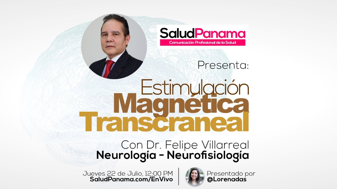 Estimulación Magnética Transcraneal, con Dr. Felipe Villarreal