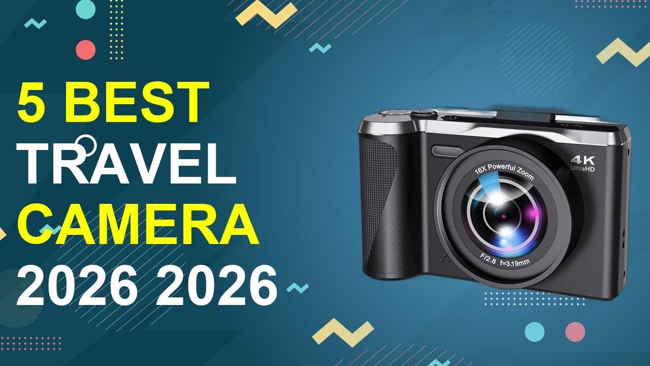 5 Best Travel Camera 2026 2026 | Top Travel Cameras 2026