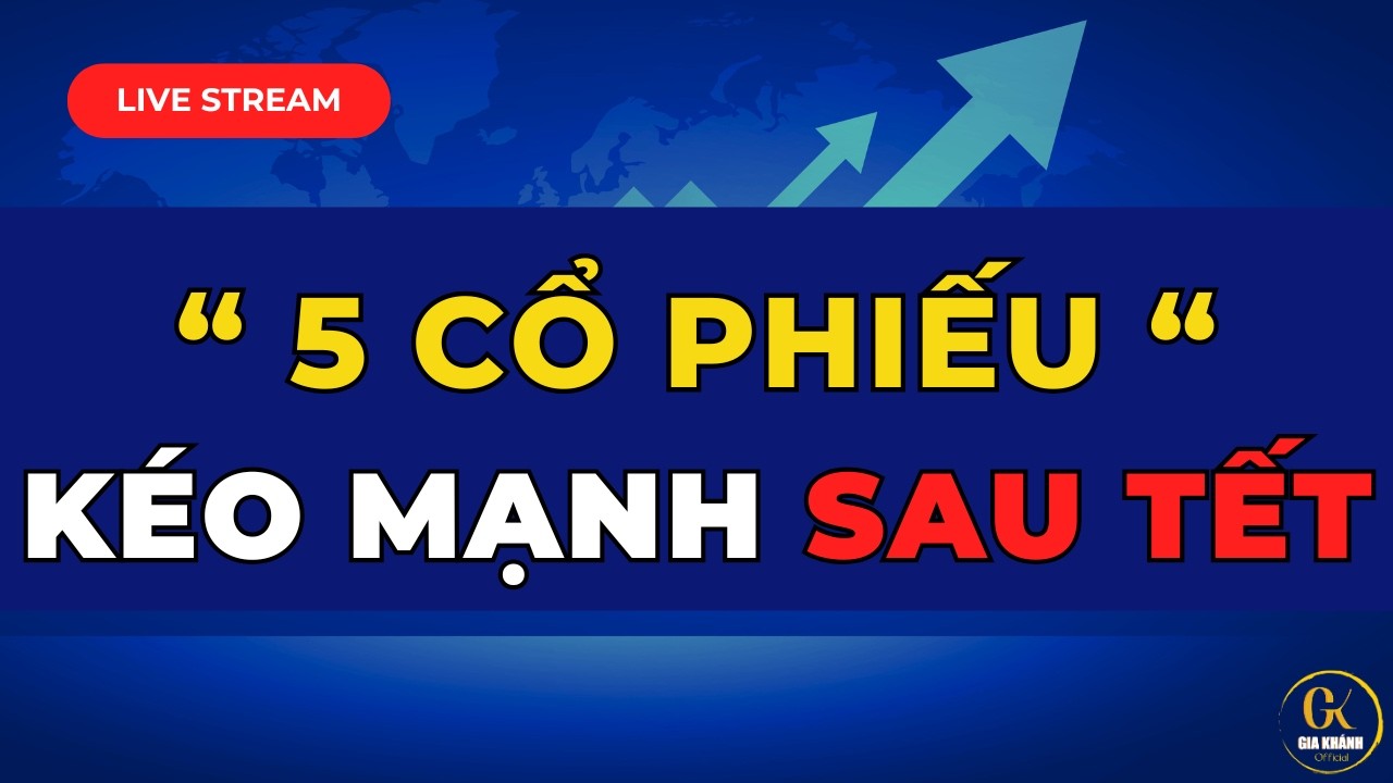 🔴 LIVE STREAM TỐI (THỊ TRƯỜNG 12/2): 5 CỔ PHIẾU NÀY SẼ KÉO RẤT MẠNH SAU TẾT 2026