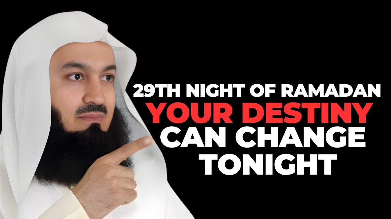 The Final Odd Night… 29th Night of Ramadan Could Change Your Entire Life | Mufti Menk