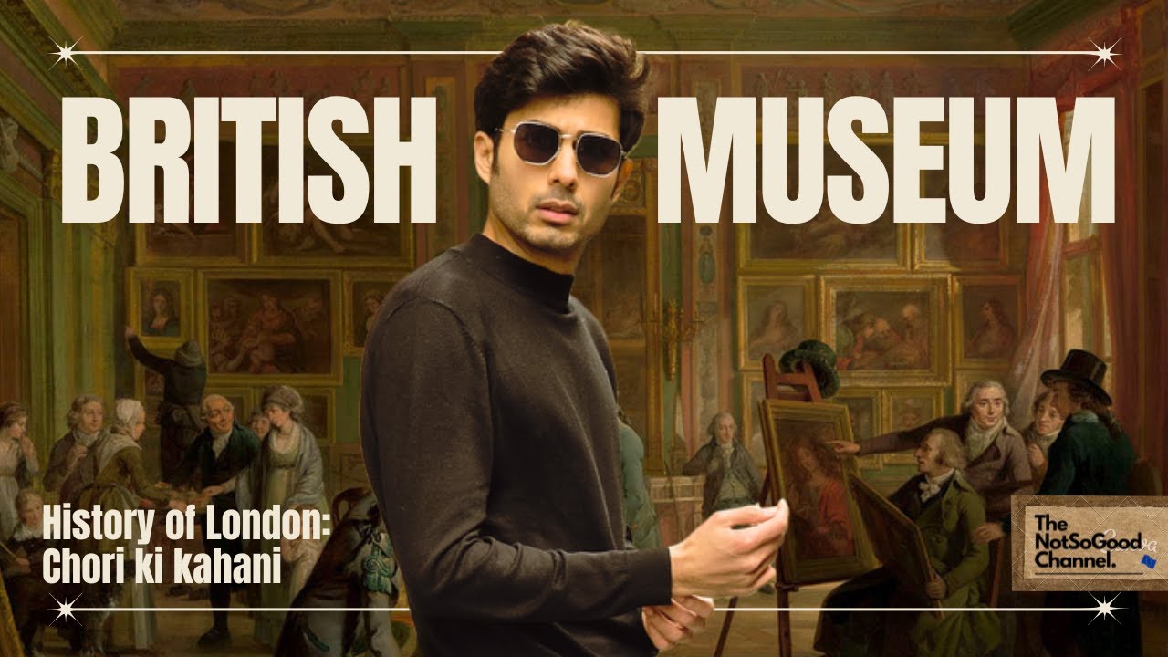British Museum, London | Stolen Indian Treasure | Walking Hindi UK tour | The NotSoGood Channel.