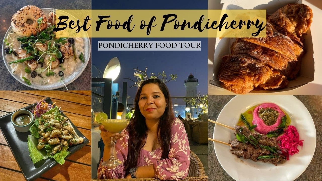 BEST PLACES TO EAT IN PONDICHERRY || FOOD TOUR PONDICHERRY || BEST CAFE & RESTAURANT IN PONDICHERRY