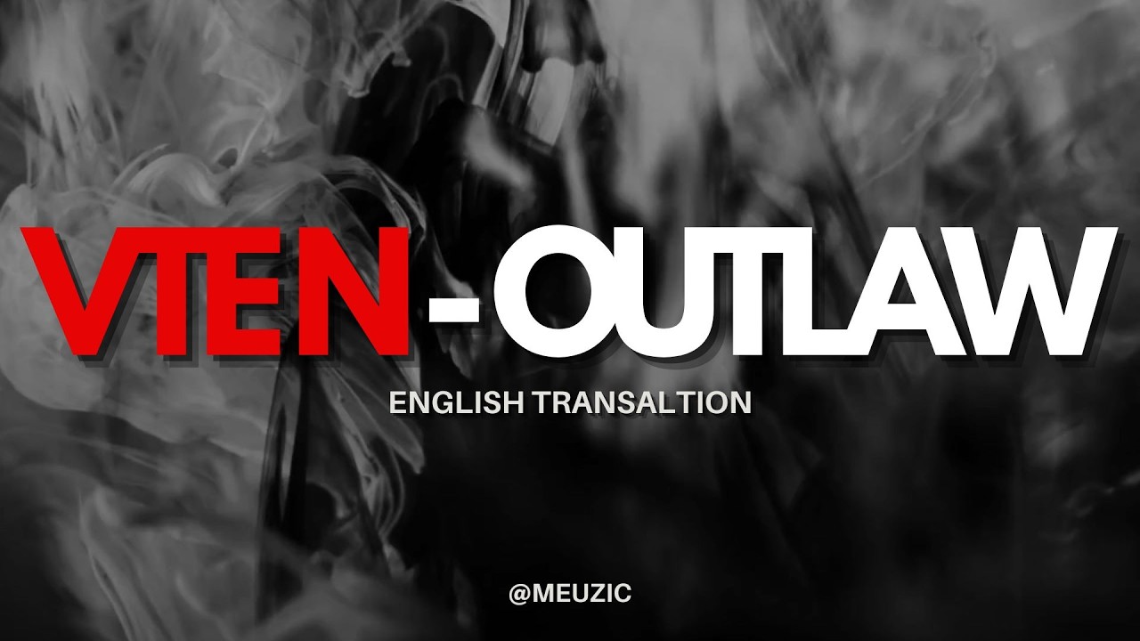 VTEN - OUTLAW (Lyrics with English Translation)