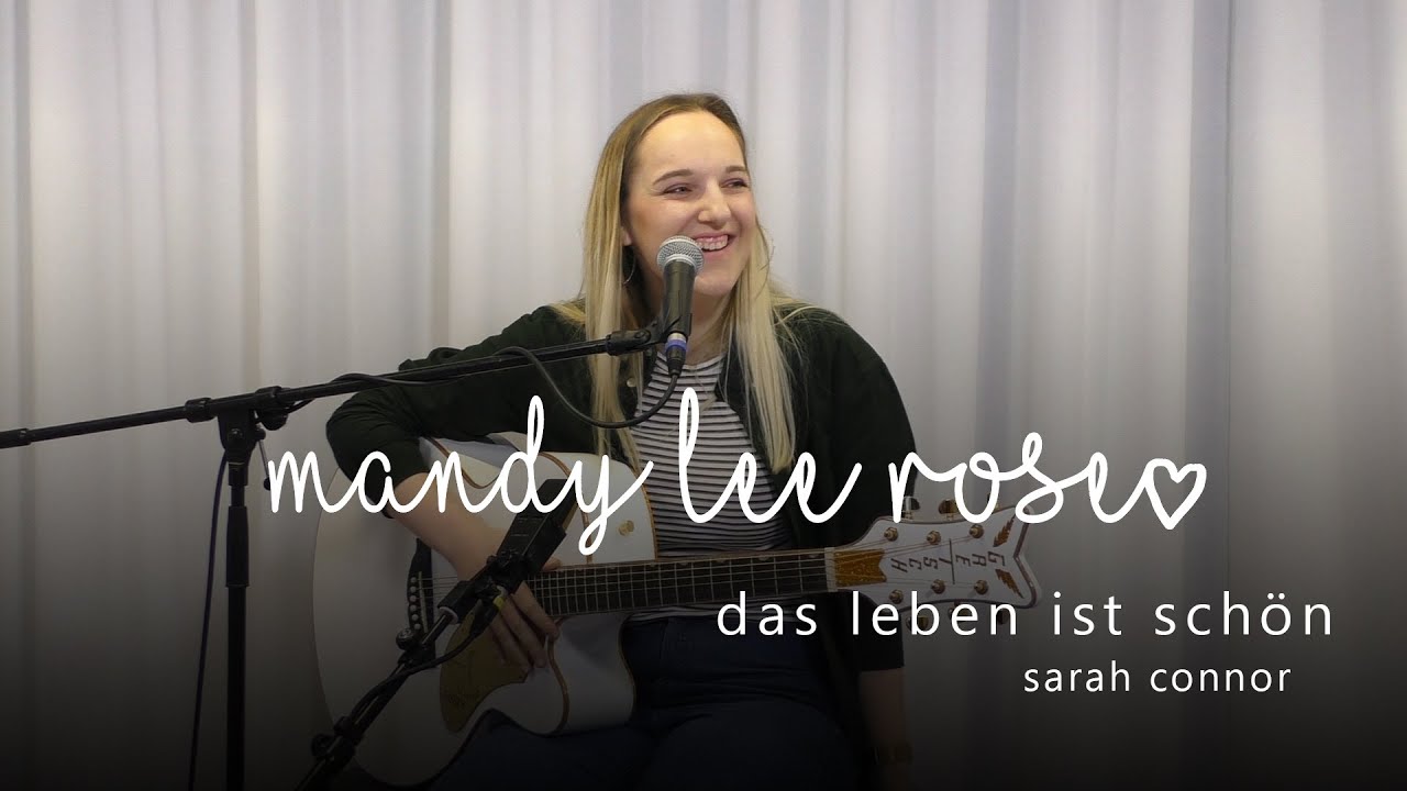 das leben ist schön - sarah connor | COVER SESSION #8 | mandy lee rose