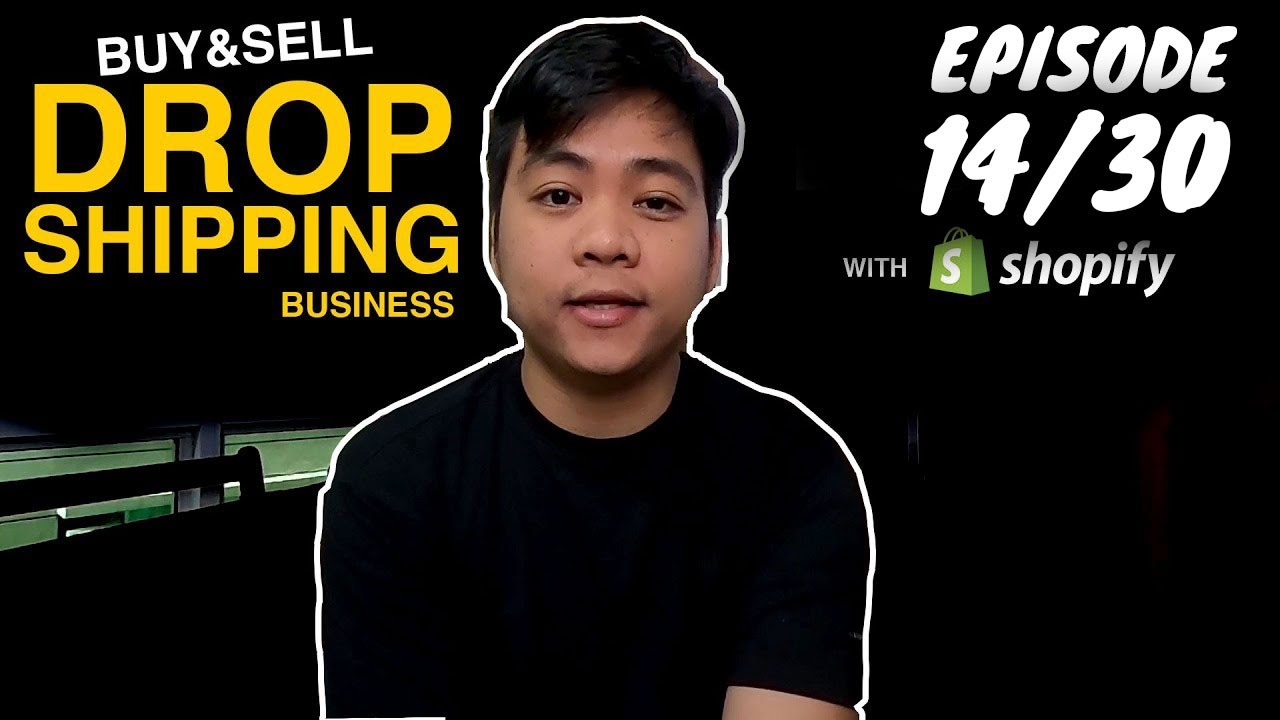 Paano mag DROPSHIPPING Business at mag Buy & Sell na Negosyo - [EPISODE 14/30] with SHOPIFY