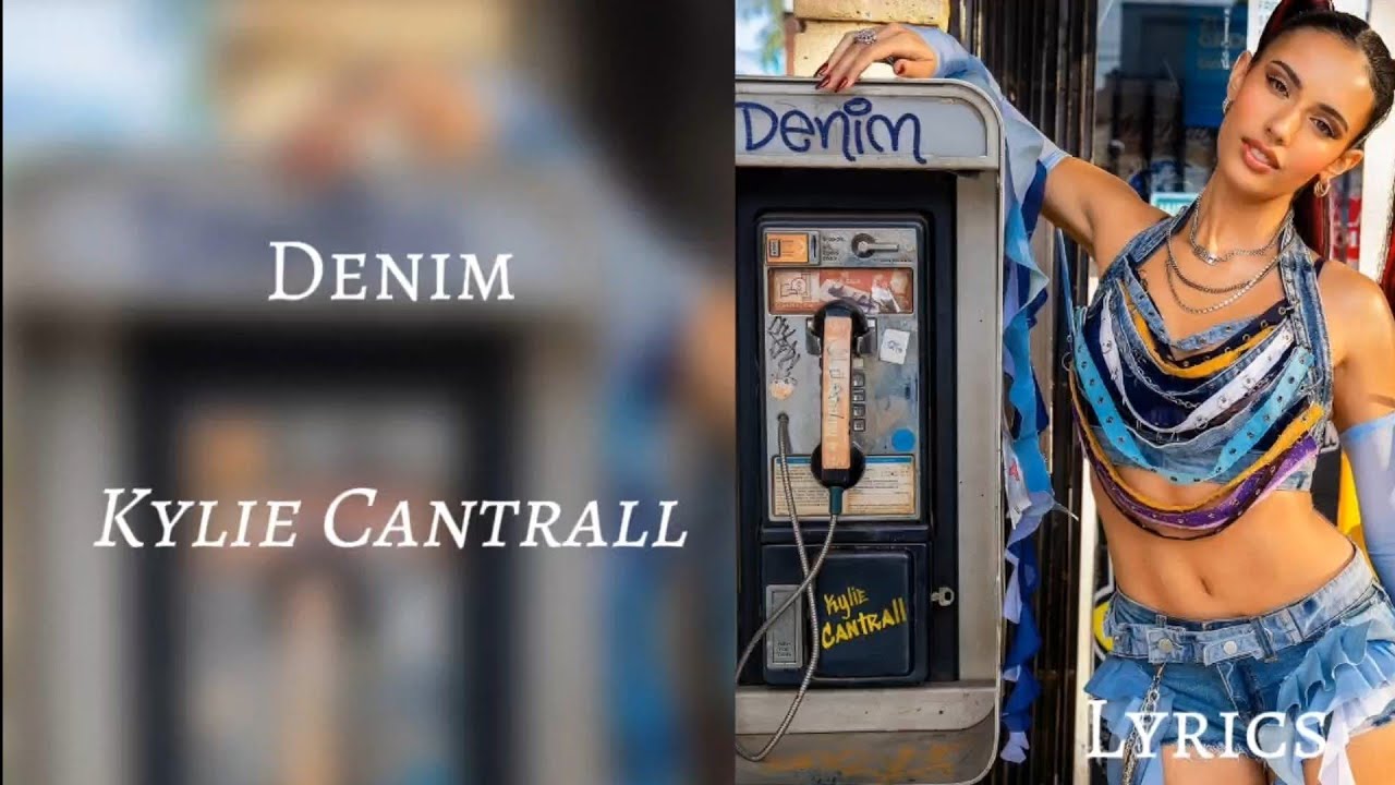 Denim - Kylie Cantrall - Lyrics
