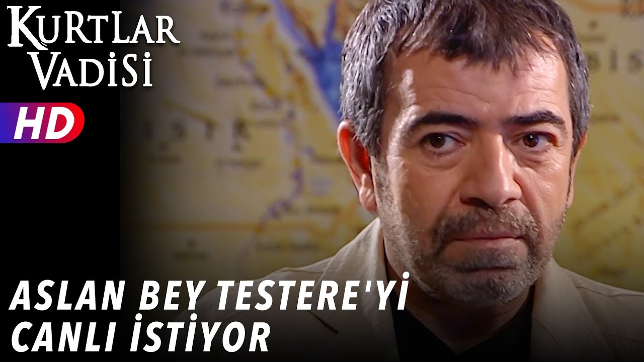 Aslan Bey Testere'yi Canlı İstiyor - Kurtlar Vadisi | 54.B&ouml;l&uuml;m