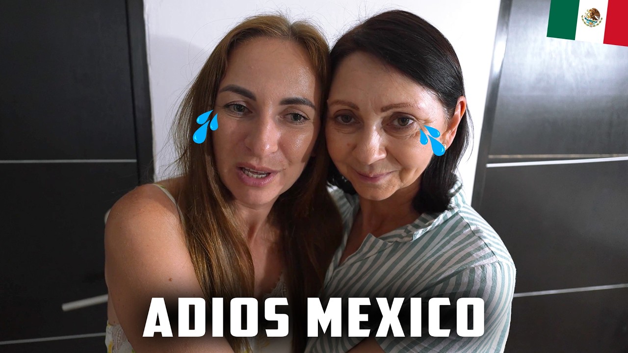 😭 ADIOS MÉXICO, GRACIAS POR CAMBIARME LA VIDA 🇲🇽