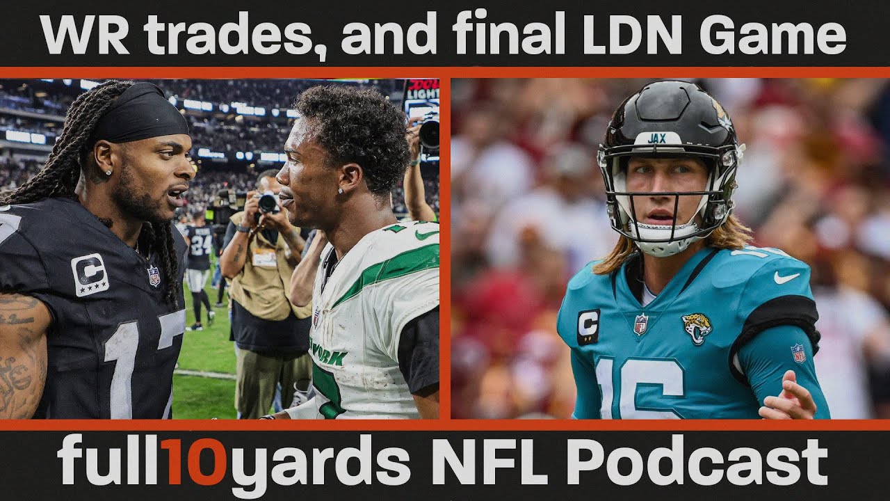 Reacting to WR trades, NFL says goodbye to London for 2024 | Full10Yards NFL Podcast