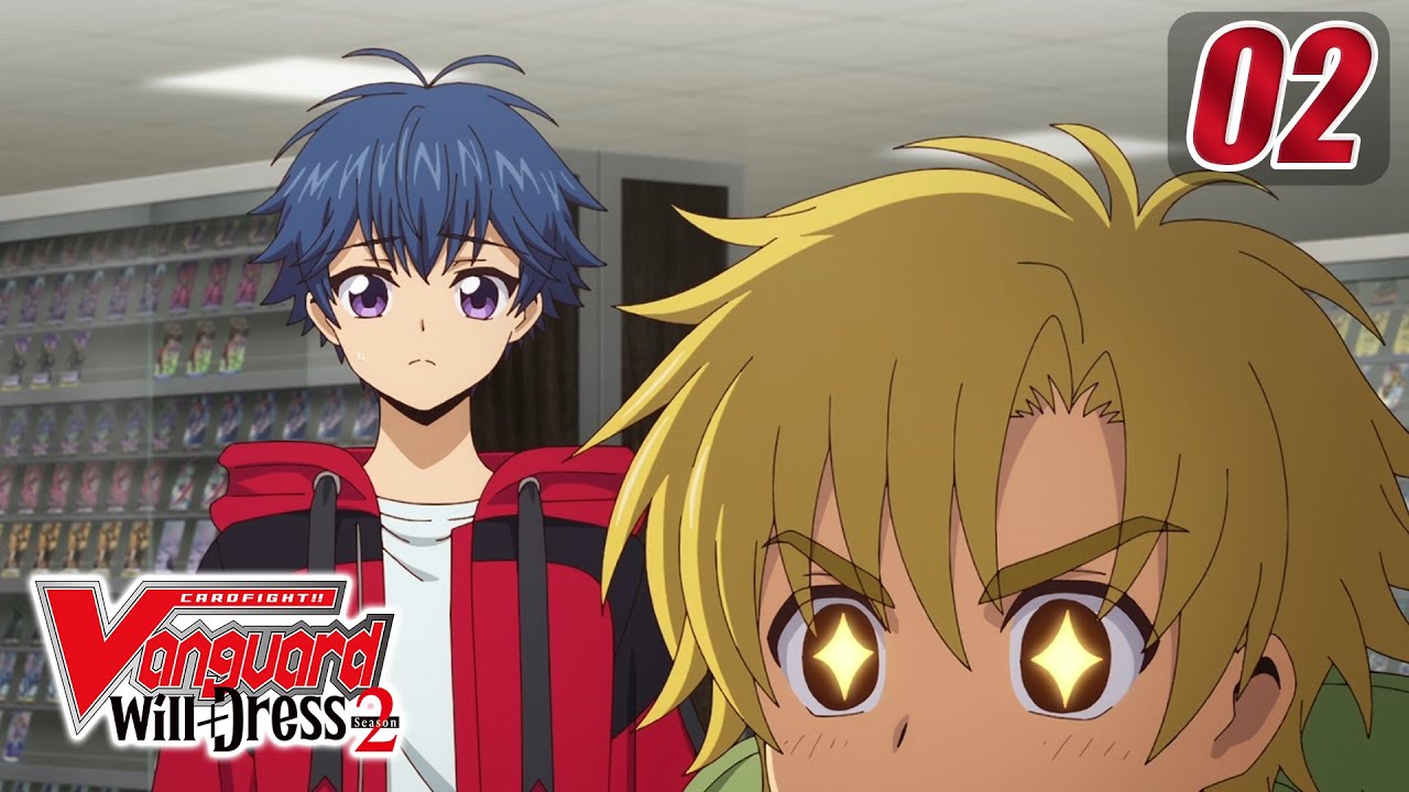 [Episode 2] CARDFIGHT!! VANGUARD will+Dress S2 - Witch of the Starry Skies