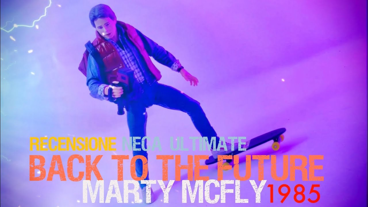 Ultimate Marty McFly 1985 Back To the Future Neca | Recensione