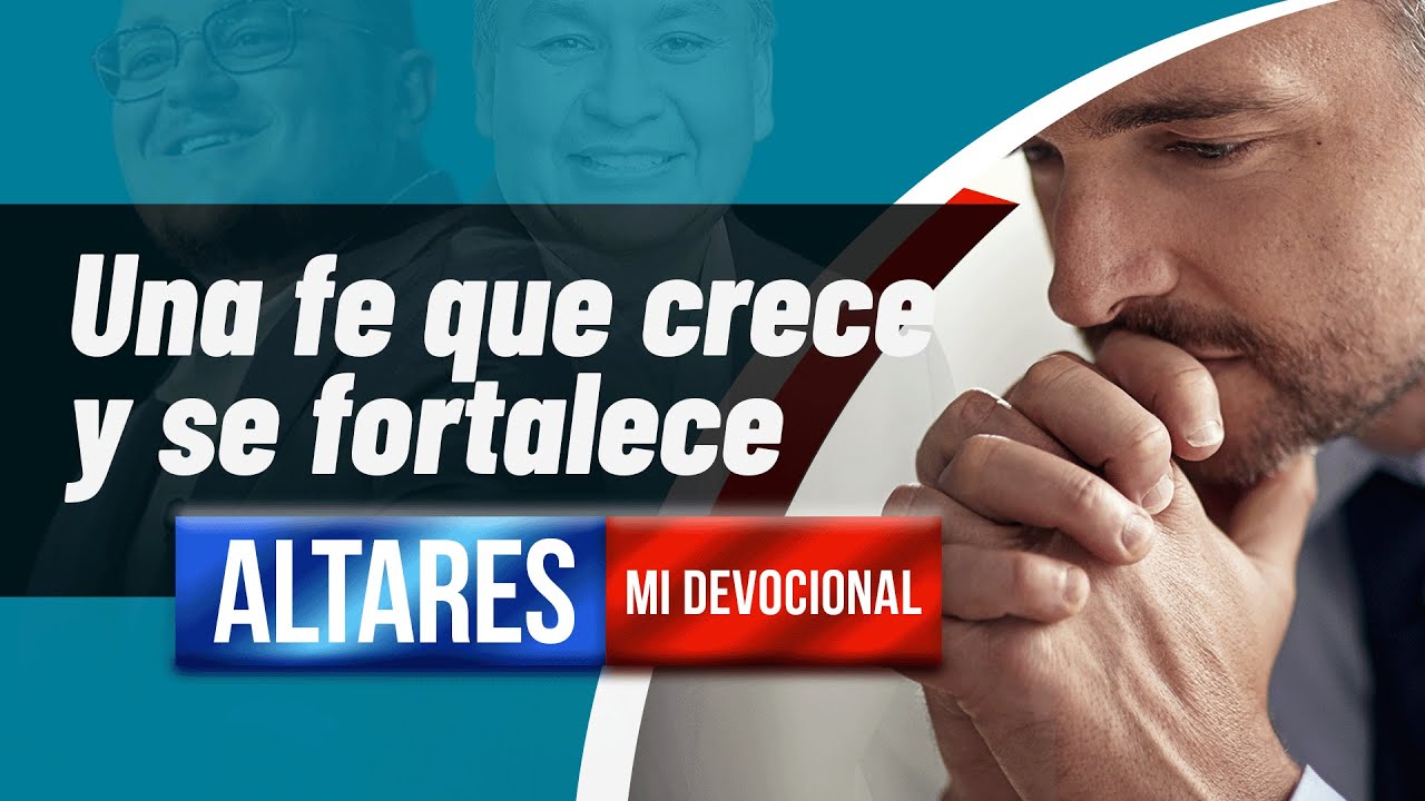 🌟MI DEVOCIONAL / Una fe que crece y se fortalece  / EPISODIO 17 - 10 de febrero de 2026
