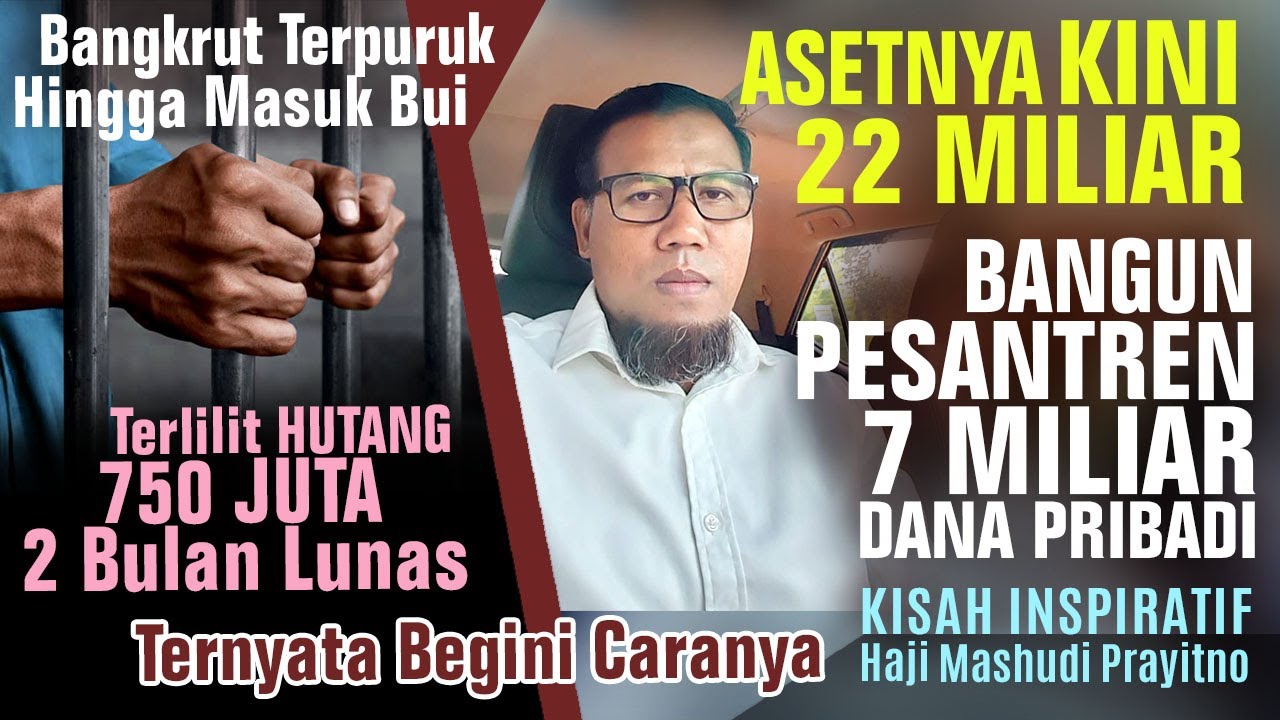 BANGKRUT HUTANG 750 JUTA. 2 BULAN LUNAS! Bangun Pesantren 7 Miliar Dana Pribadi. H Mashudi Prayitno
