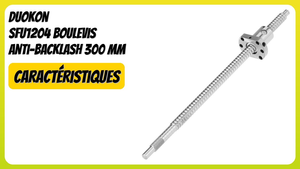 AVIS (2026) : Duokon SFU1204 Boulevis Anti-Backlash 300 mm. DÉTAILS