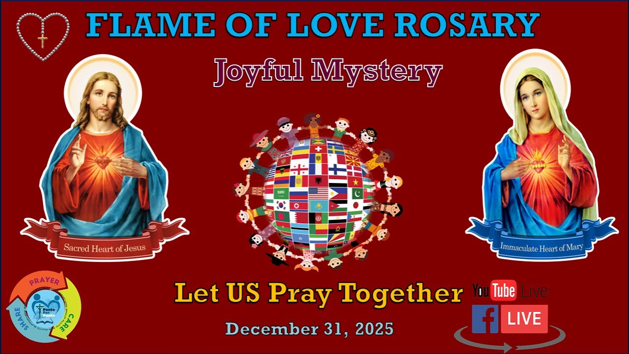 [Flame of Love  Rosary] Joyful Mystery -  December 31, 2025