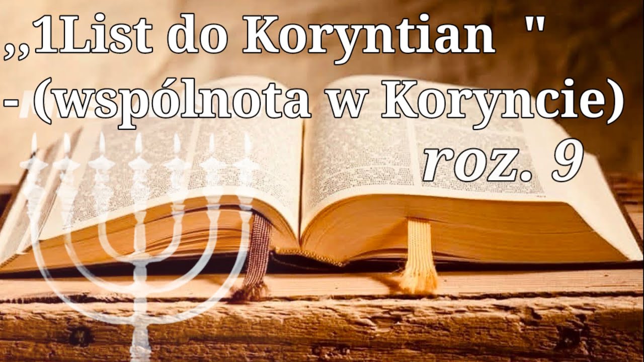 9 -,,1 List do Koryntian,, -(wspólnota w Koryncie)-kom.Brat Jarosław