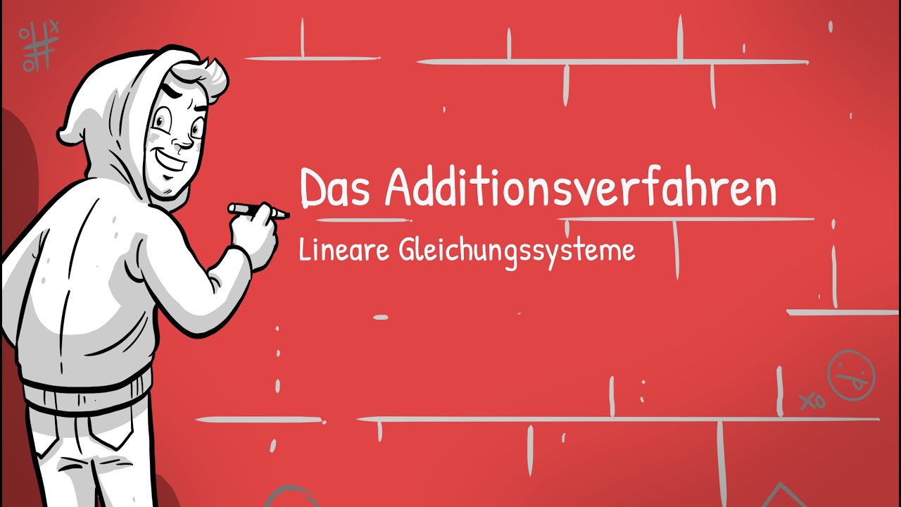 Lineare Gleichungssysteme - Das Additionsverfahren