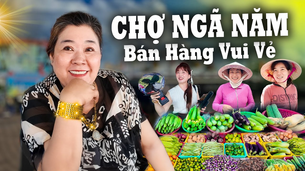 “Quá Vui Chợ Ngã Năm Sóc Trăng – Rộn Ràng Buổi Chợ Sáng, Đặc Sản Miệt Vườn Tươi Ngon Giá Rẻ