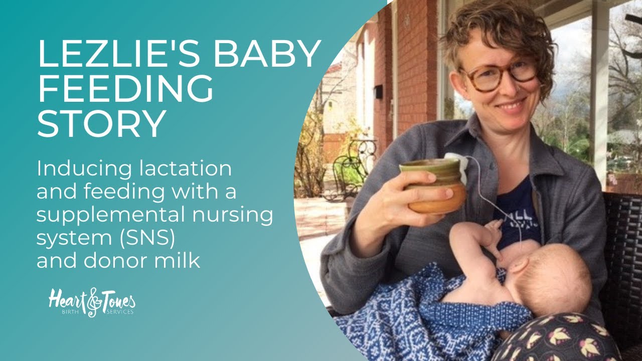 Lezlie's feeding story: Inducing lactation & using a Supplemental Nursing System (SNS) & donor milk