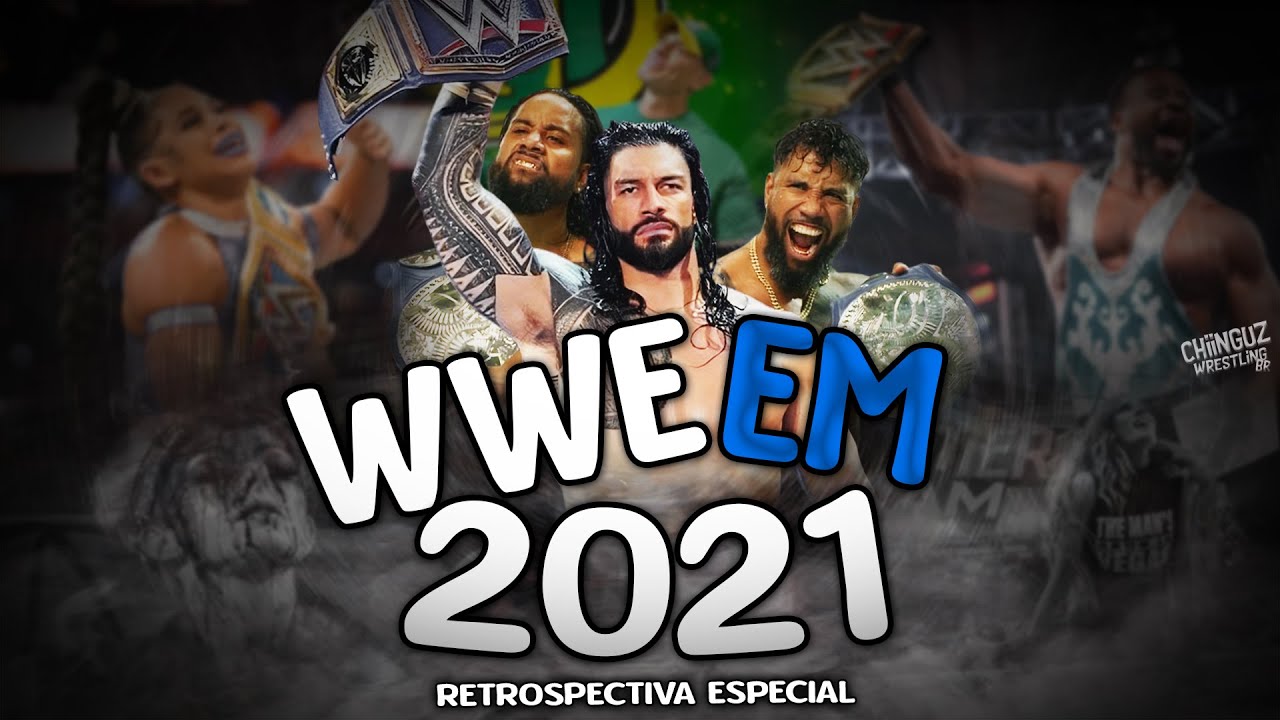 o EMOCIONANTE ANO de 2021 na WWE !!!