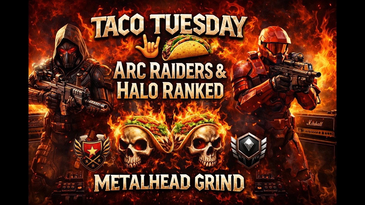 🔴 LIVE:  🌮 Taco Tuesday 🤘 Arc Raiders & Halo Ranked