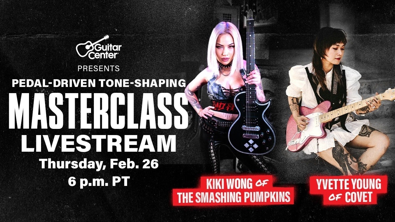 Kiki Wong (Smashing Pumpkins) & Yvette Young (Covet) Pedal & Tone Masterclass (Live on 2/26/26)