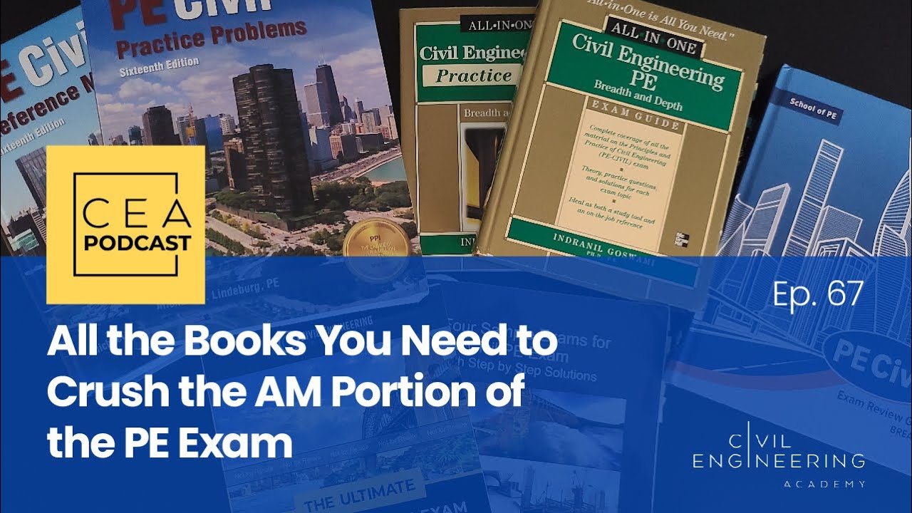 Civil Engineering Academy Podcast Ep. 67 - All the Books You Need to Crush the AM Portion of the PE