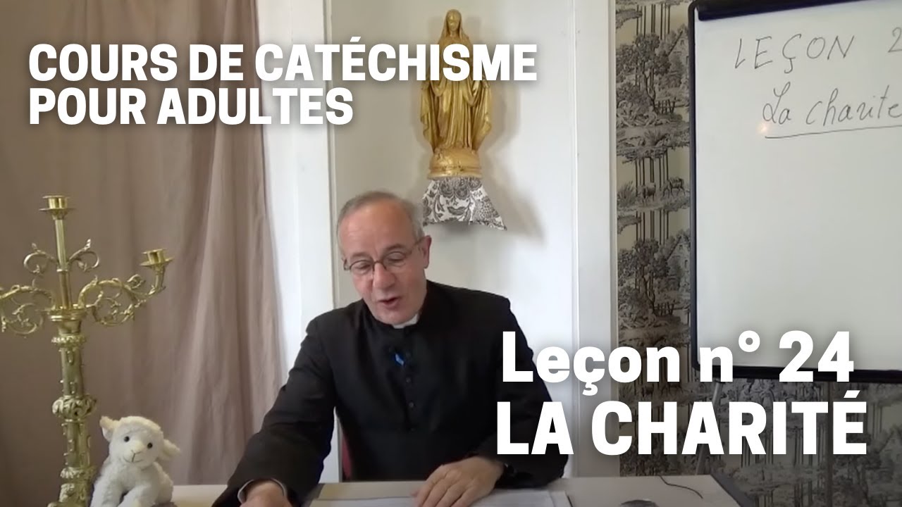 Cat&eacute;chisme (24/32) - La Charit&eacute;