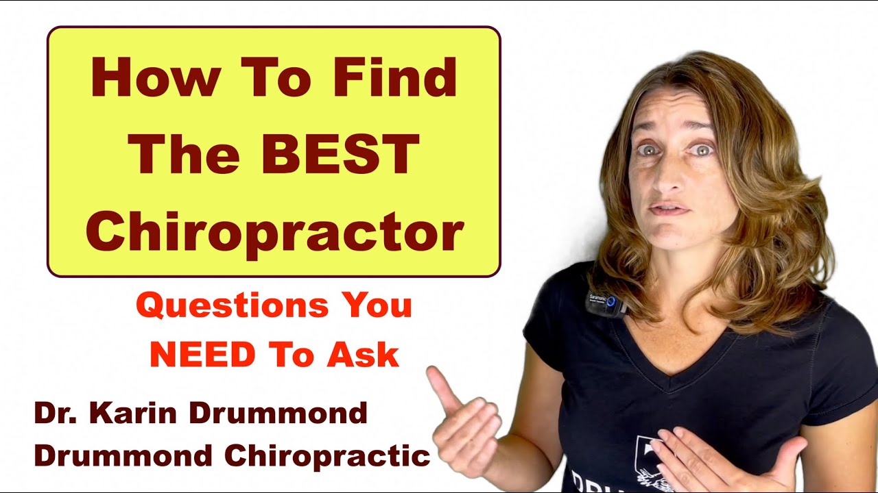 How To Find The BEST Chiropractor For YOU And YOUR Specific Needs
