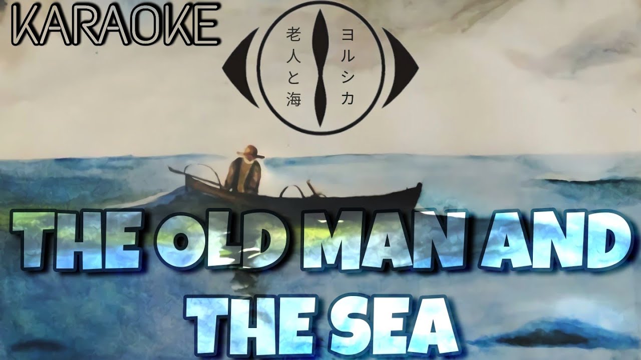 The Old Man and the Sea (Karaoke) - ヨルシカ