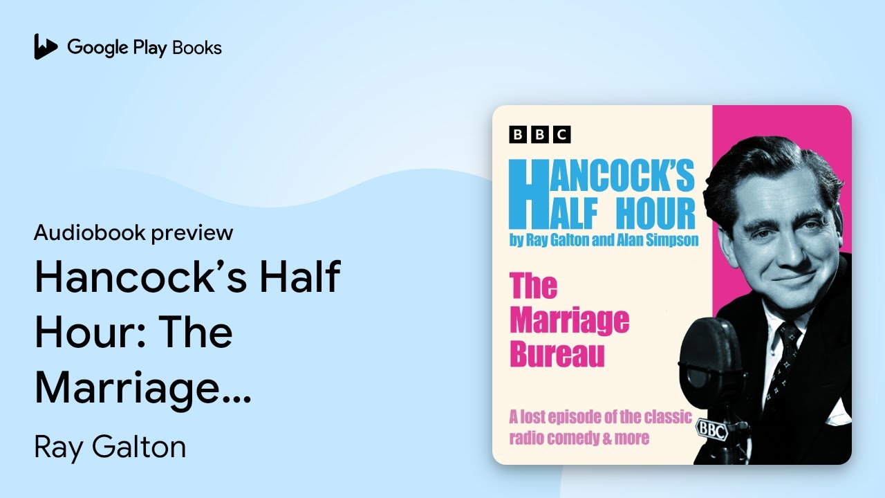Hancock’s Half Hour: The Marriage Bureau: A… by Ray Galton · Audiobook preview