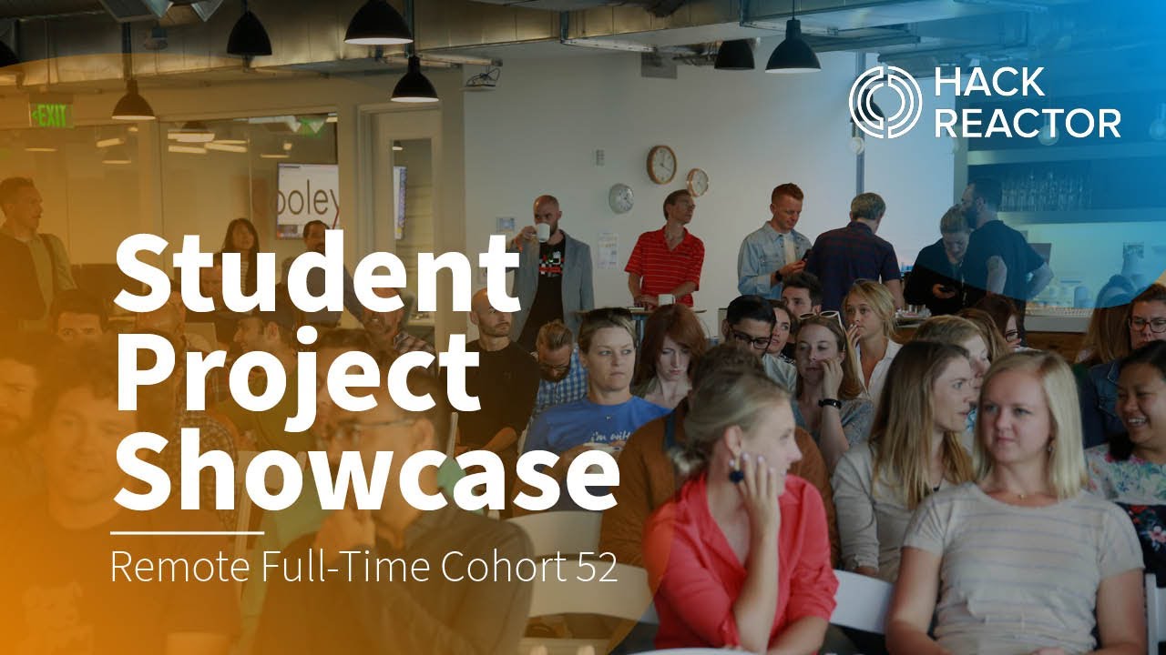 Student Project Showcase - Remote Full-Time Cohort 52