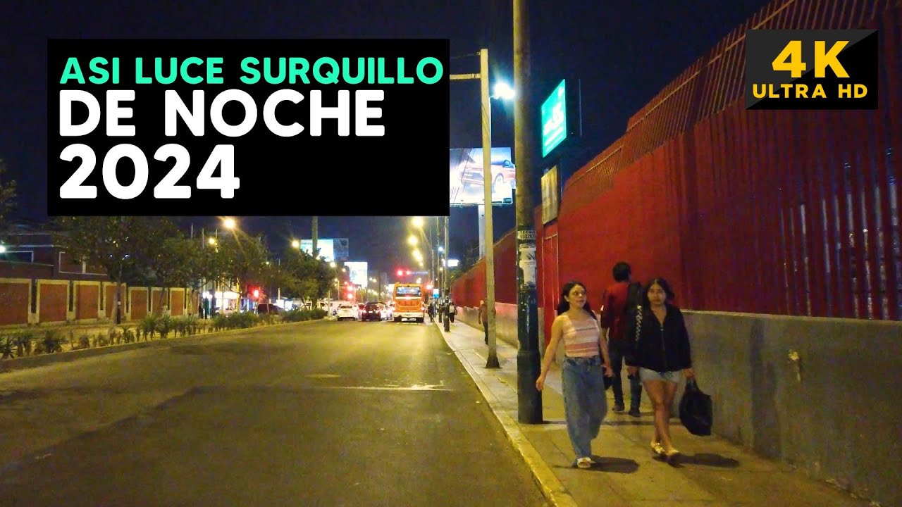 SURQUILLO de noche, ABRIL 2024 4K