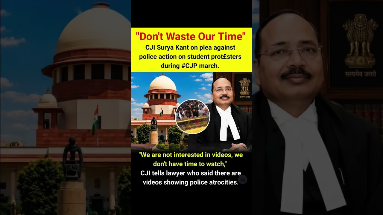 CJI Surya Kant on plea against police action on student prot&pound;sters during #CJP march. # #cji