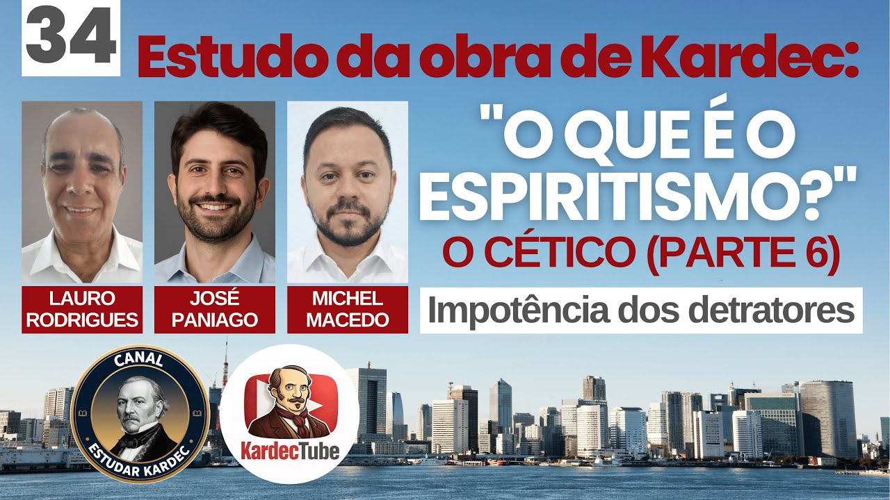 34 - Impotência dos detratores | O cético - (parte 6):  
