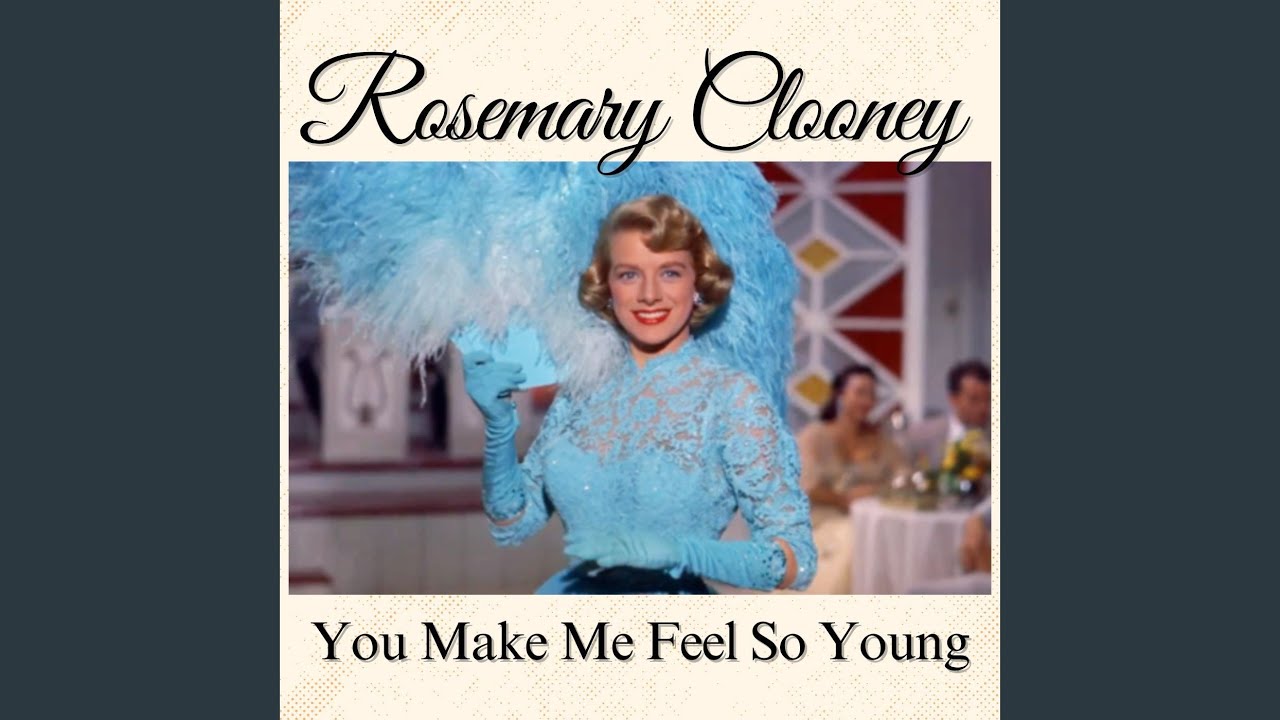 You Make Me Feel So Young