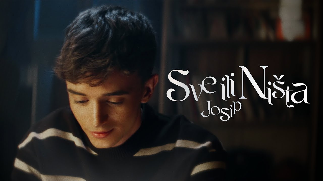 Josip - Sve ili ni&scaron;ta (Official Video)