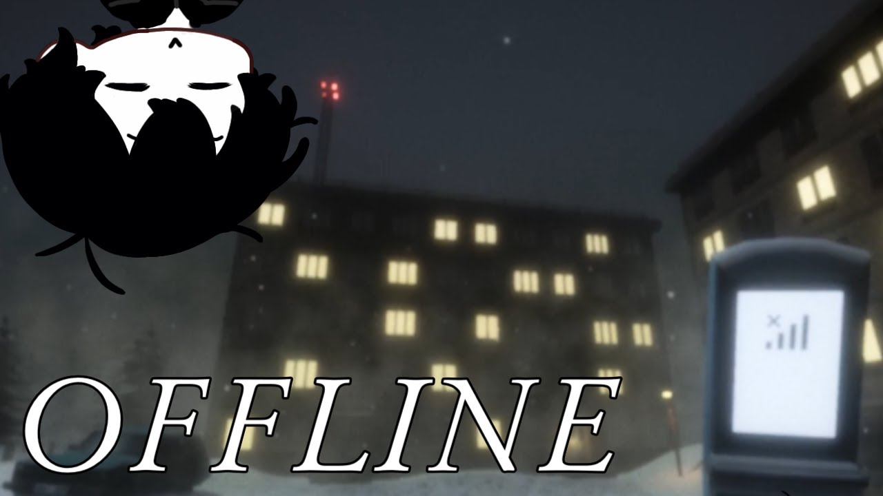 There is no signal in the world (OFFLINE)