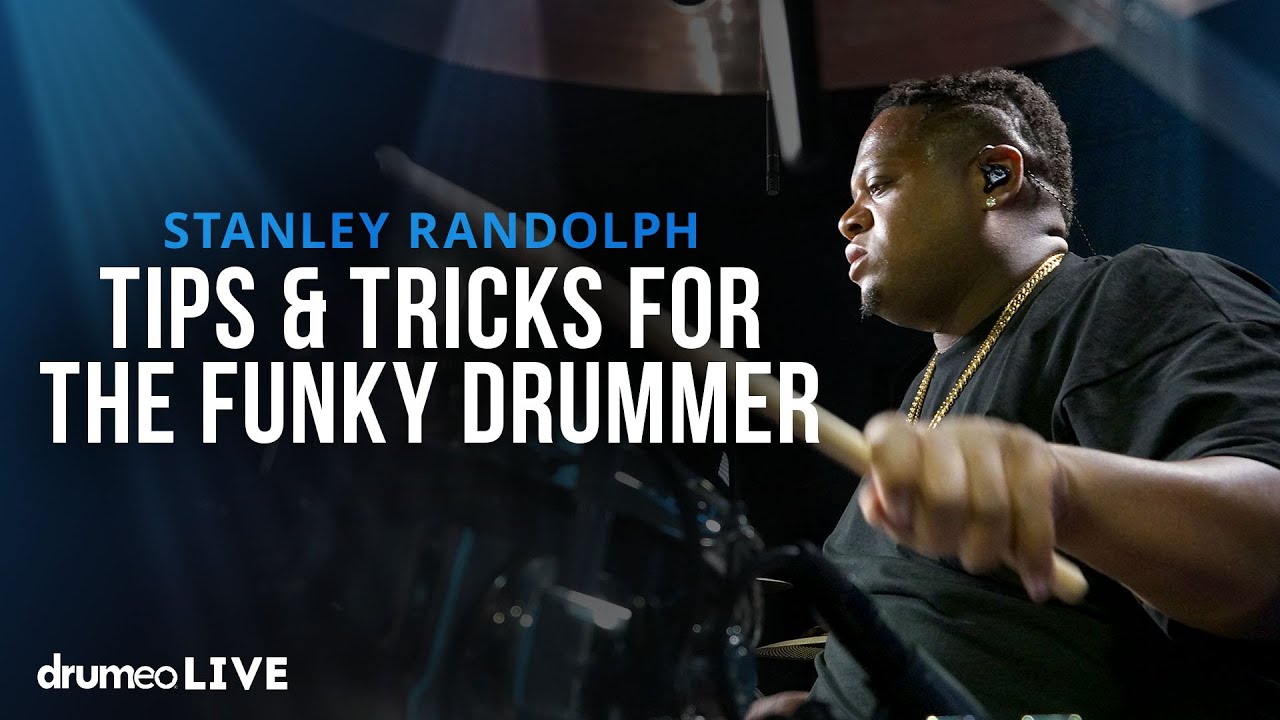 Tips & Tricks For The Funky Drummer | Stanley Randolph