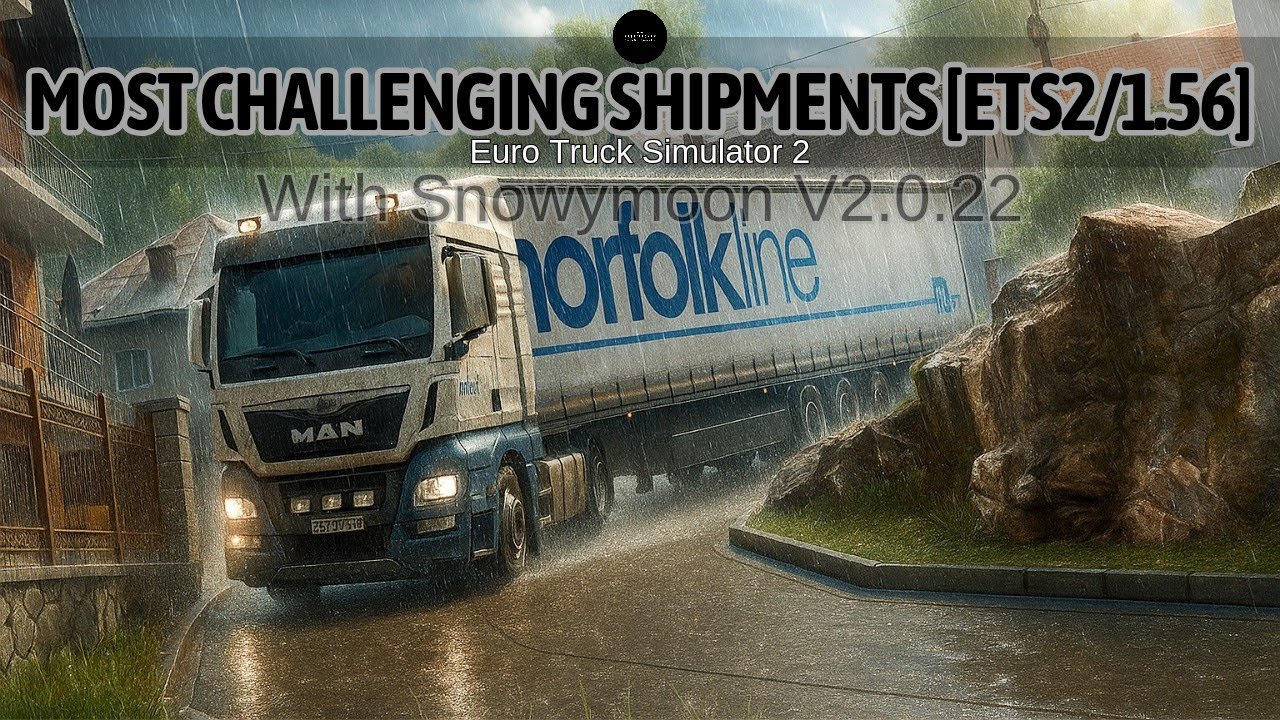 Most Challenging Shipments-V2.0.22 [Snowy Moon] of Ets 2. [Narrow & Hidden Roads/1.56]
