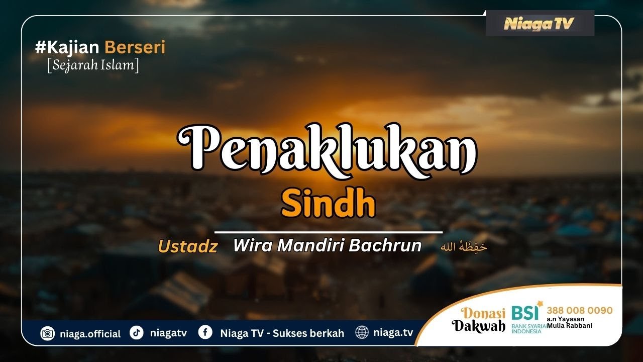 PENAKLUKAN SINDH 📔[Sejarah Islam] |🎙Ustadz Wira Mandiri Bachrun